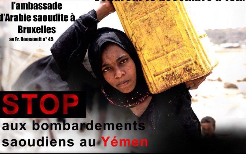 Demo: Help Yemen to Get Out of the “Forgotten War” , Friday, December 15 at 18h, in front of the Saudi Arabia’s Embassy in Brussels.